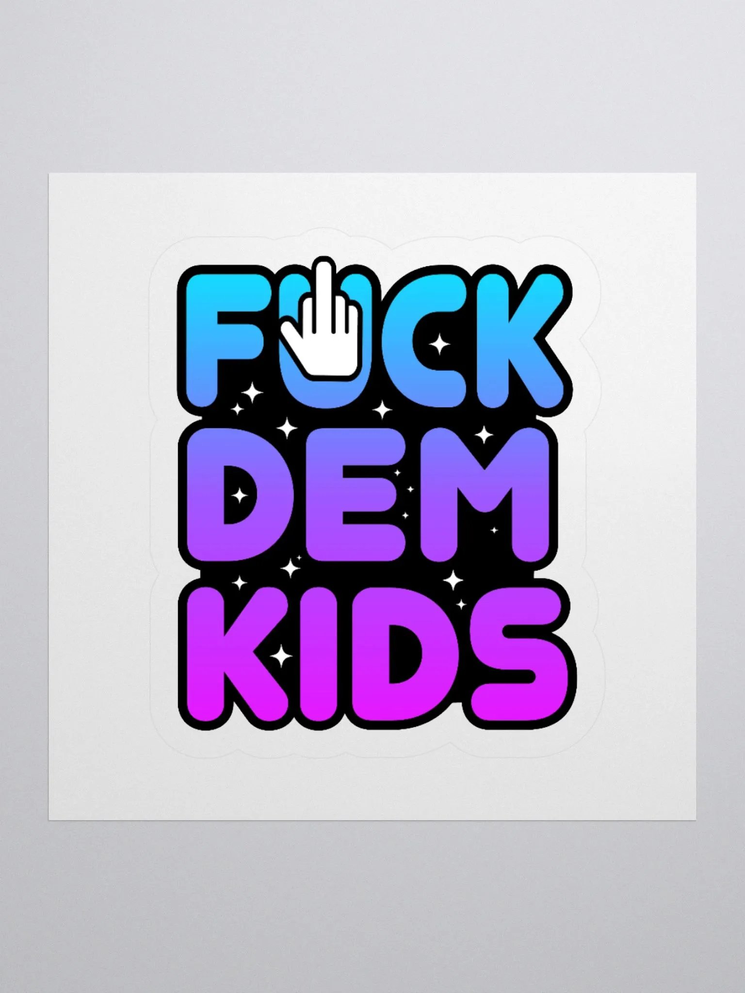 FUCK DEM KIDS STICKER product image (1)