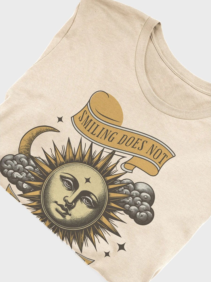 Smiling Does Not Pay My Bills Unisex T-Shirt product image (4)