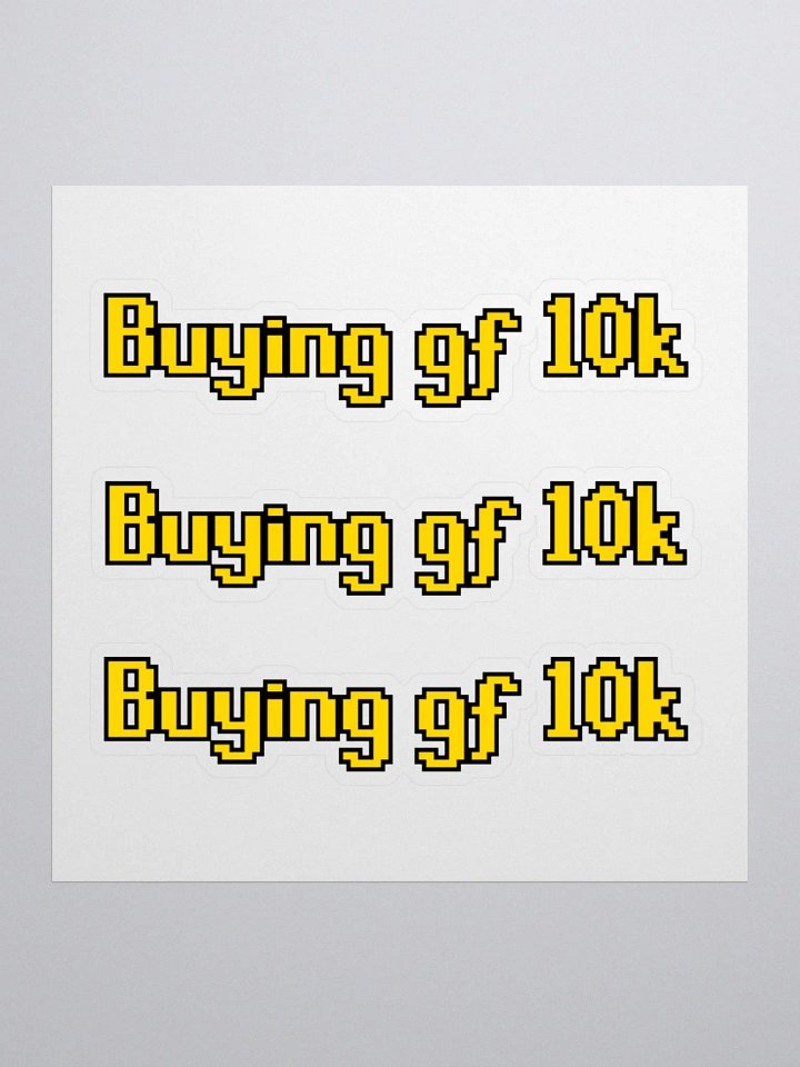 Buying gf 10k Stickers product image (2)