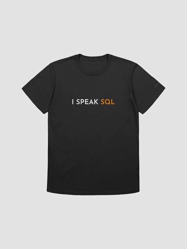 I Speak SQL T-Shirt (Black) product image (1)