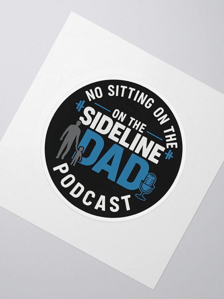 “No Sideline Dad Podcast” Premium Vinyl Sticker product image (7)