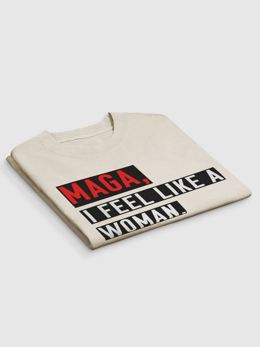 “MAGA, I Feel Like a Woman” Oversized T-Shirt – Parody Whitney Official Merch product image (3)