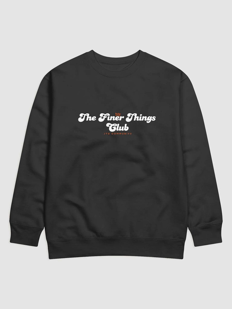The Finer Things Club Community Sweatshirt product image (3)