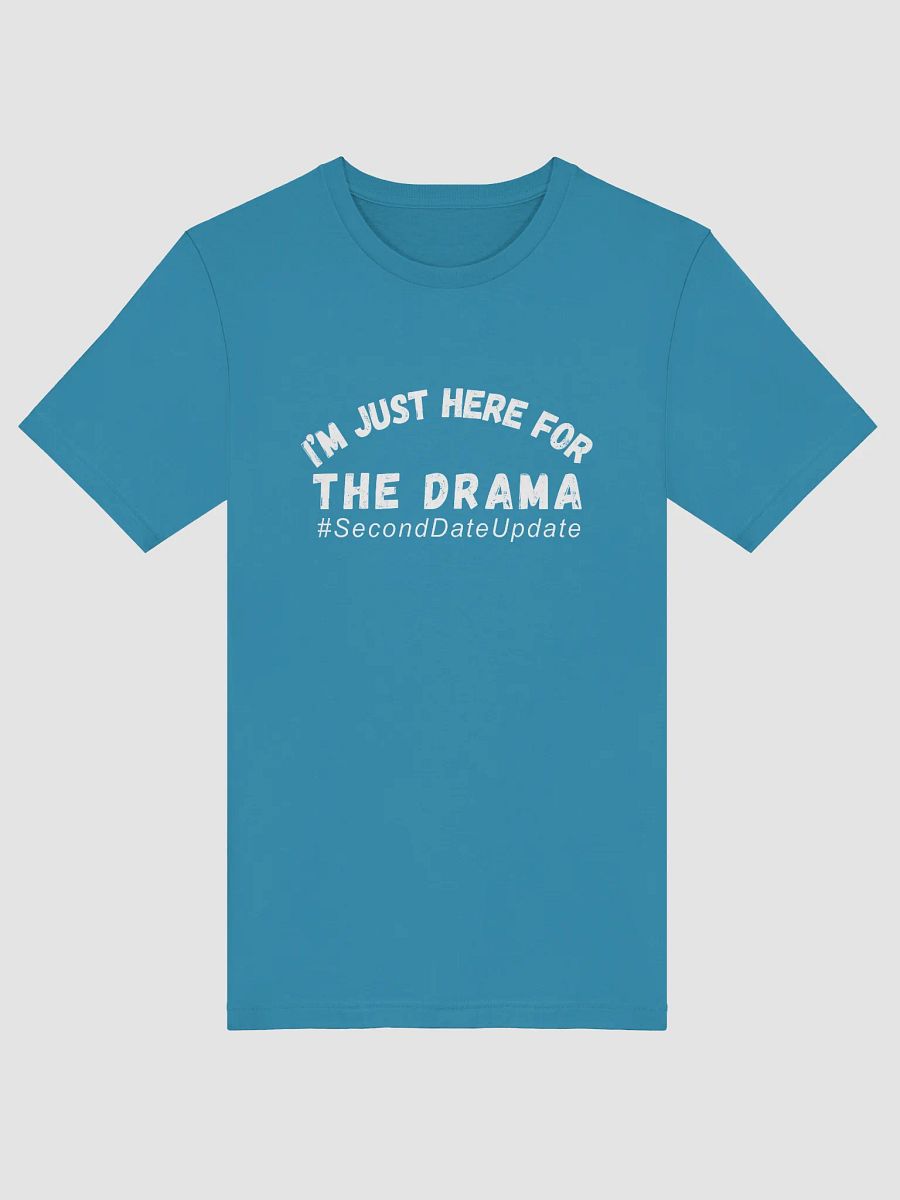 I'm Just Here for the Drama T-shirt product image (5)