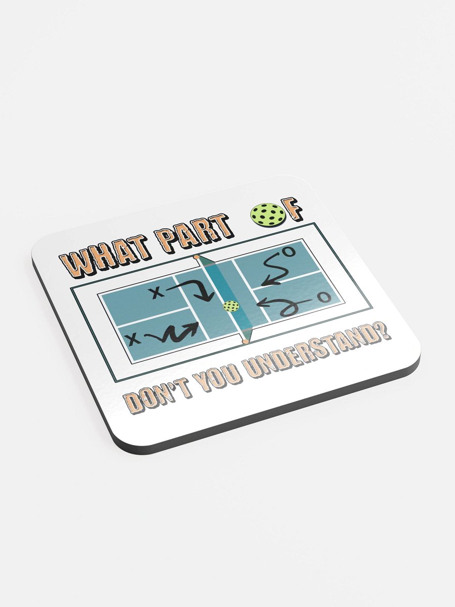 What Part Of Pickleball Dont You Understand Court Strategy Cork Coaster product image (3)
