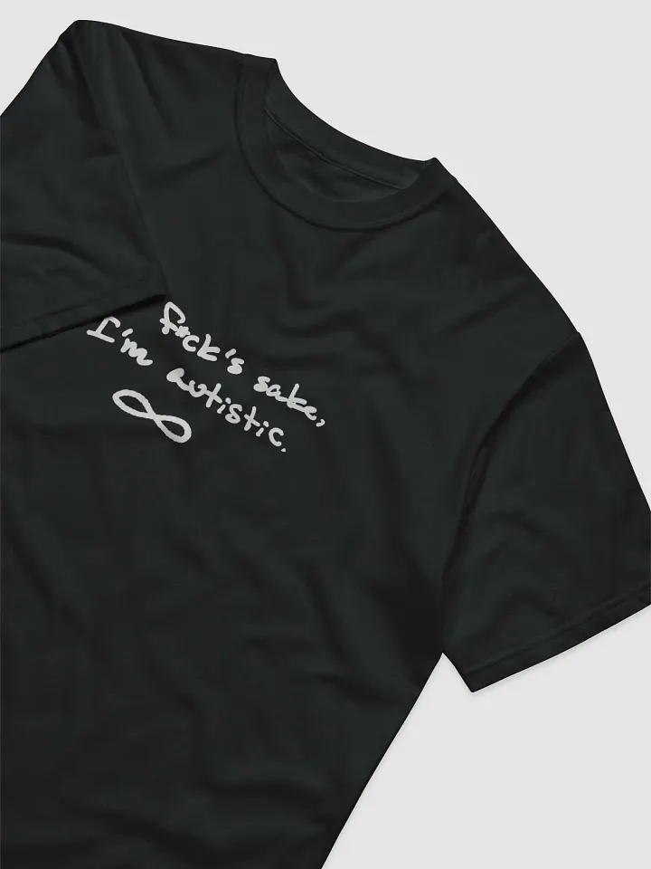 FFS, I'm autistic. cotton tee product image (1)