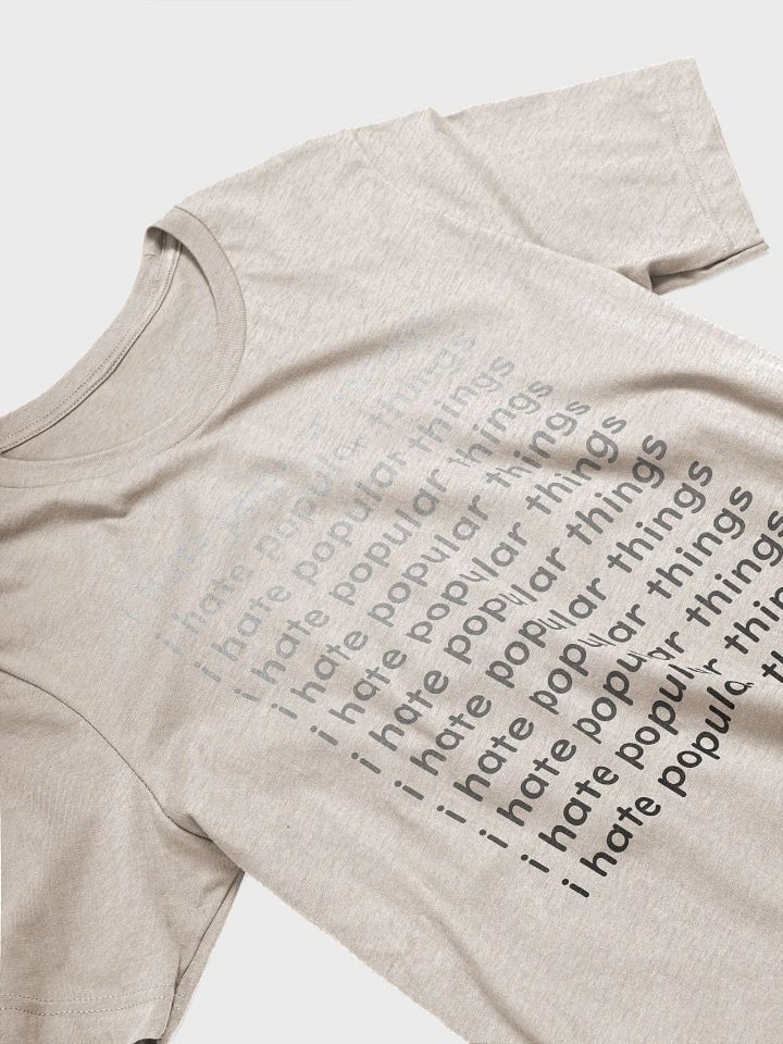 i hate popular things +Back product image (2)