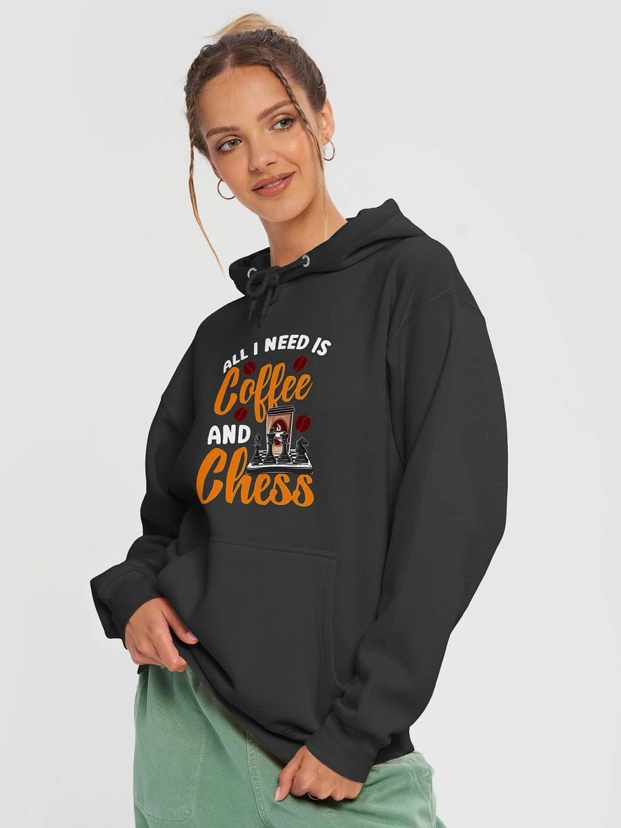 All I Need is Coffee and Chess – Humor-Filled Hoodie for Coffee & Chess Strategy Lovers product image (2)