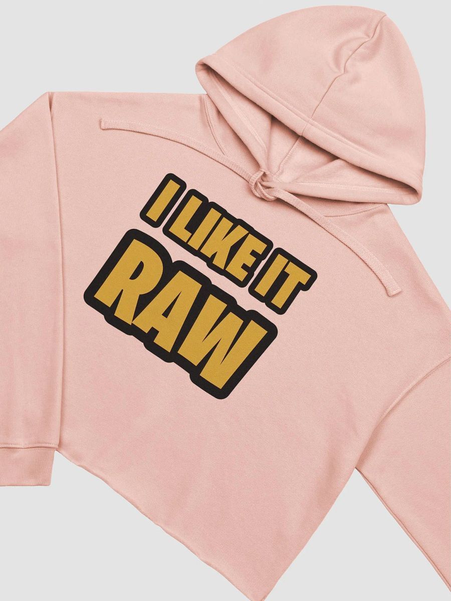 I Like it RAW (Cropped Hoodie) product image (3)