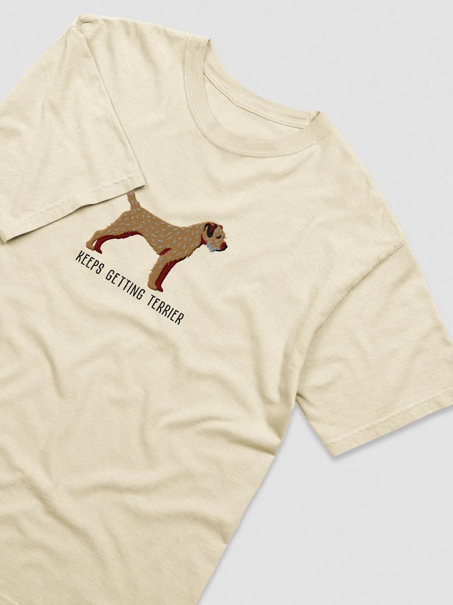 Keeps Getting Terrier T-Shirt(Embroidered) of a Border Terrier product image (27)