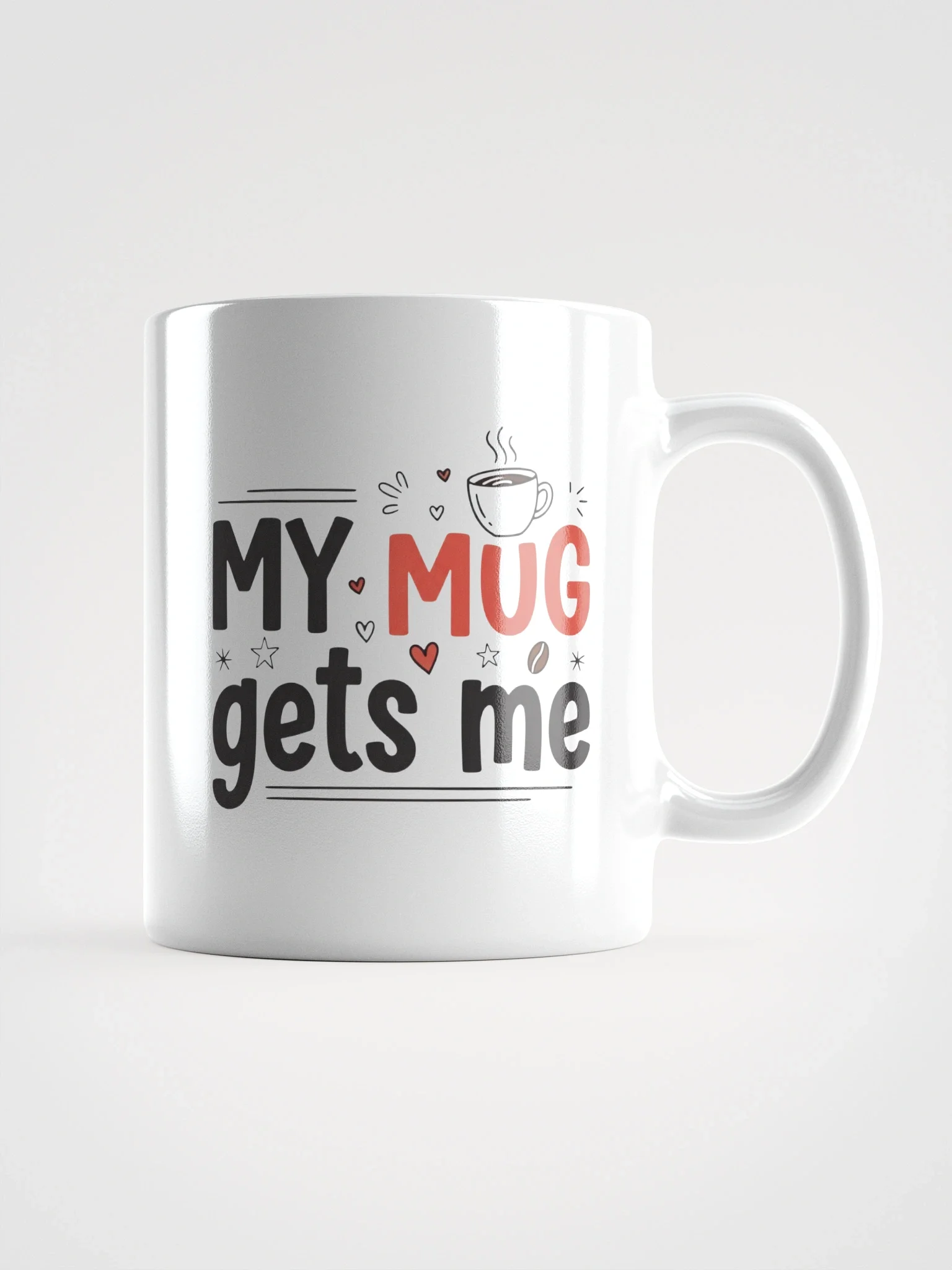 My Mug Gets Me" – Funny and Relatable Coffee Mug for Feeling Understood | Perfect Gift for Coffee Lovers product image (2)