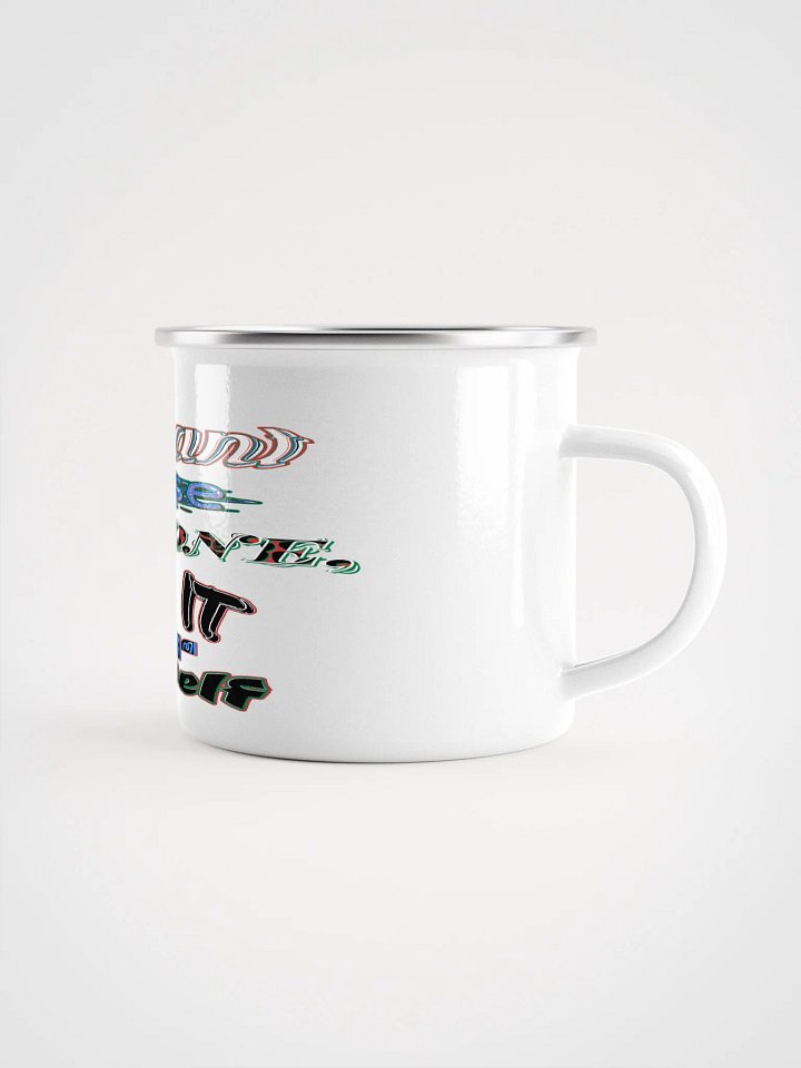 You Cant Please Everyone, So Do It For Yourself - Enamel Mug product image (1)