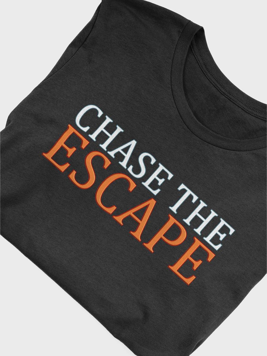 Chase The Escape T-Shirt product image (29)