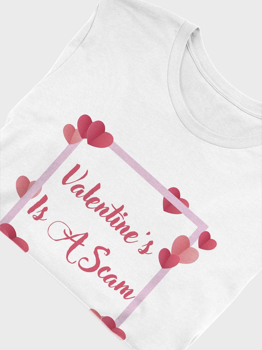Valentine's? Is A Scam T-shirt product image (51)