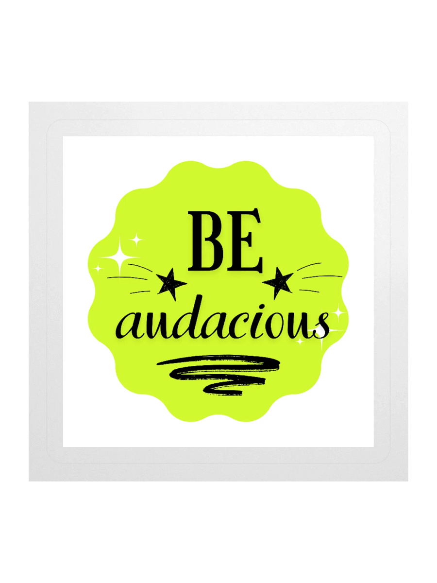 Be Audacious – Bold Spirit 3x3 Sticker product image (1)