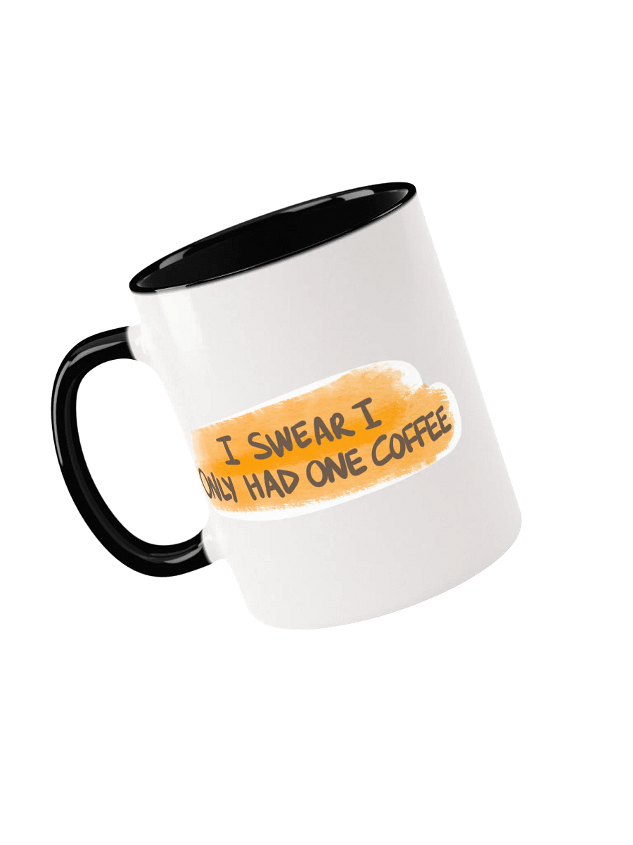 I Swear I Had Only One Coffee Coloured Mug product image (4)