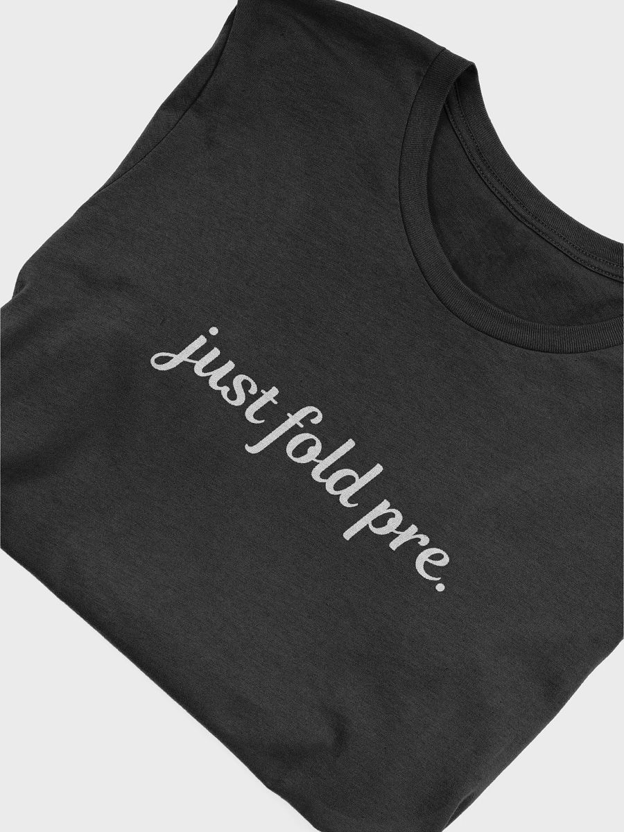 "Just Fold Pre" - T-Shirt product image (4)