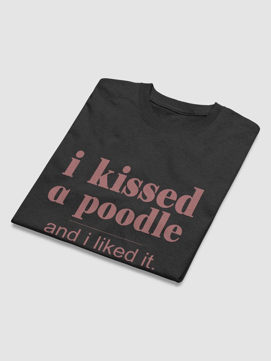 I kissed a poodle - shirt product image (39)