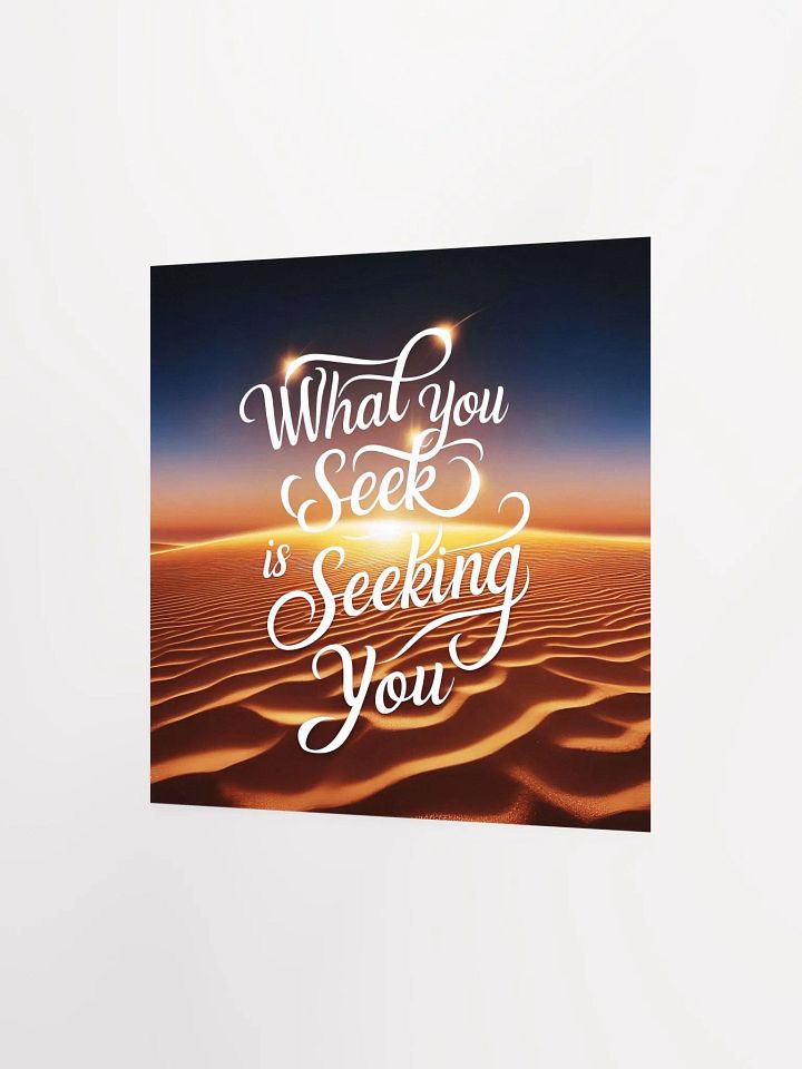 What you seek is seeking you - Enhanced Matte Paper Poster product image (9)