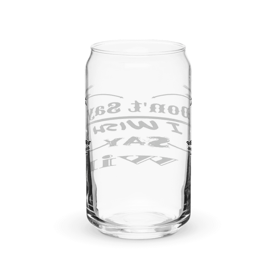 Don't Say I Wish Say I Will - Can-Shaped Glass product image (8)