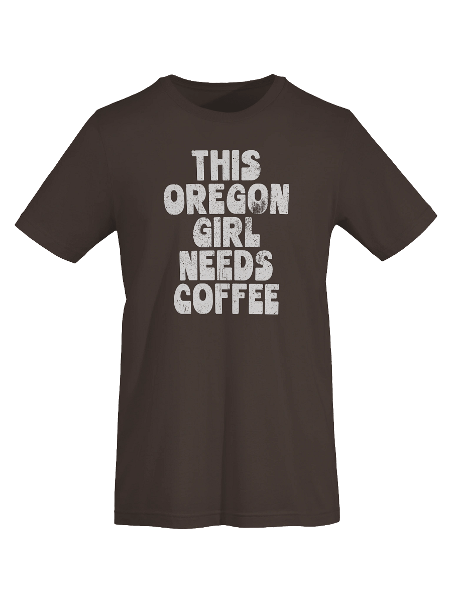THIS OREGON GIRL NEEDS COFFEE T-SHIRT product image (4)