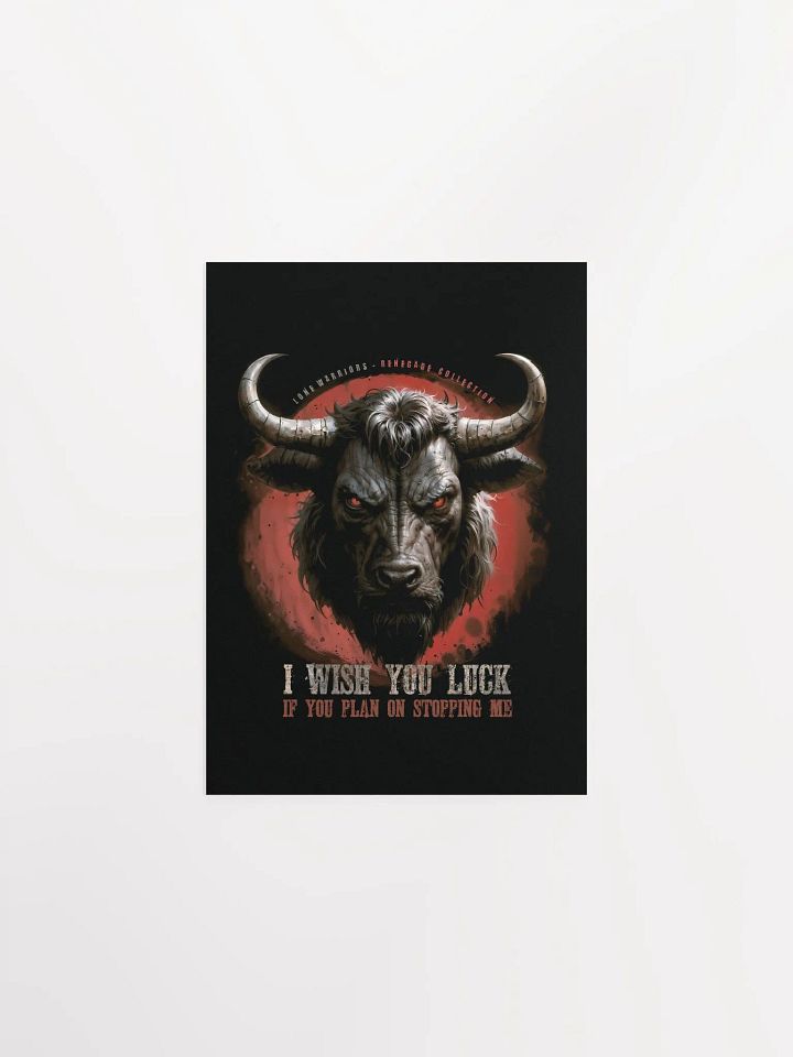 I wish you luck... if you plan on stopping me. ( Matte Paper Poster ) product image (7)