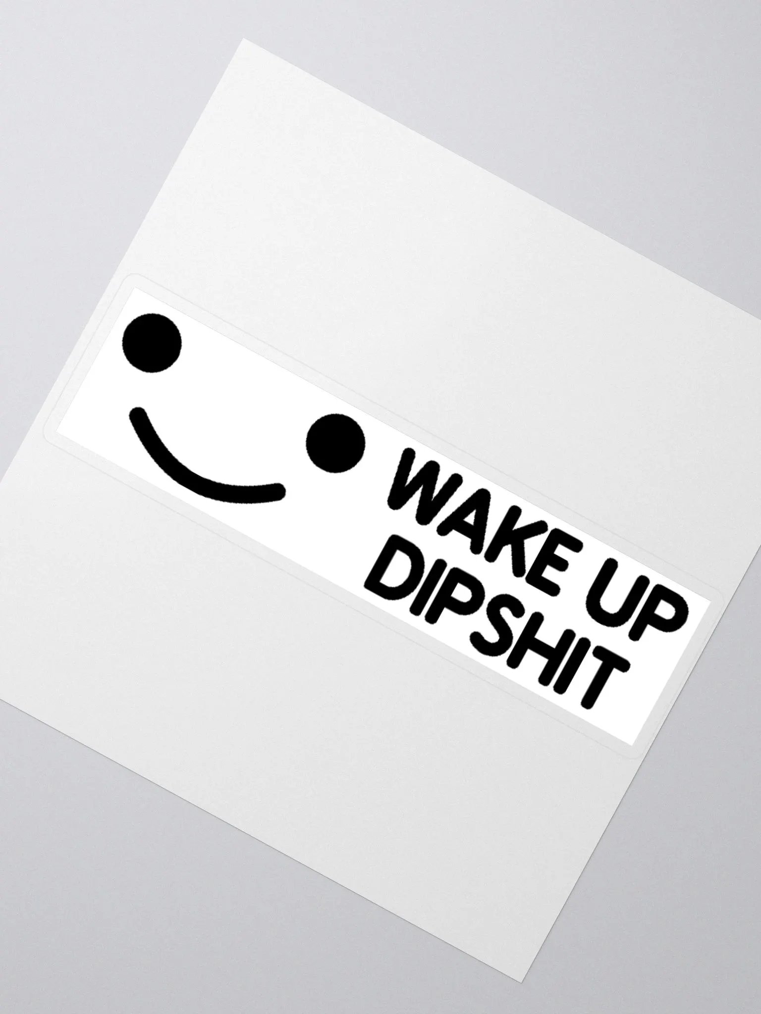Wake Up Dipshit Sticker product image (2)