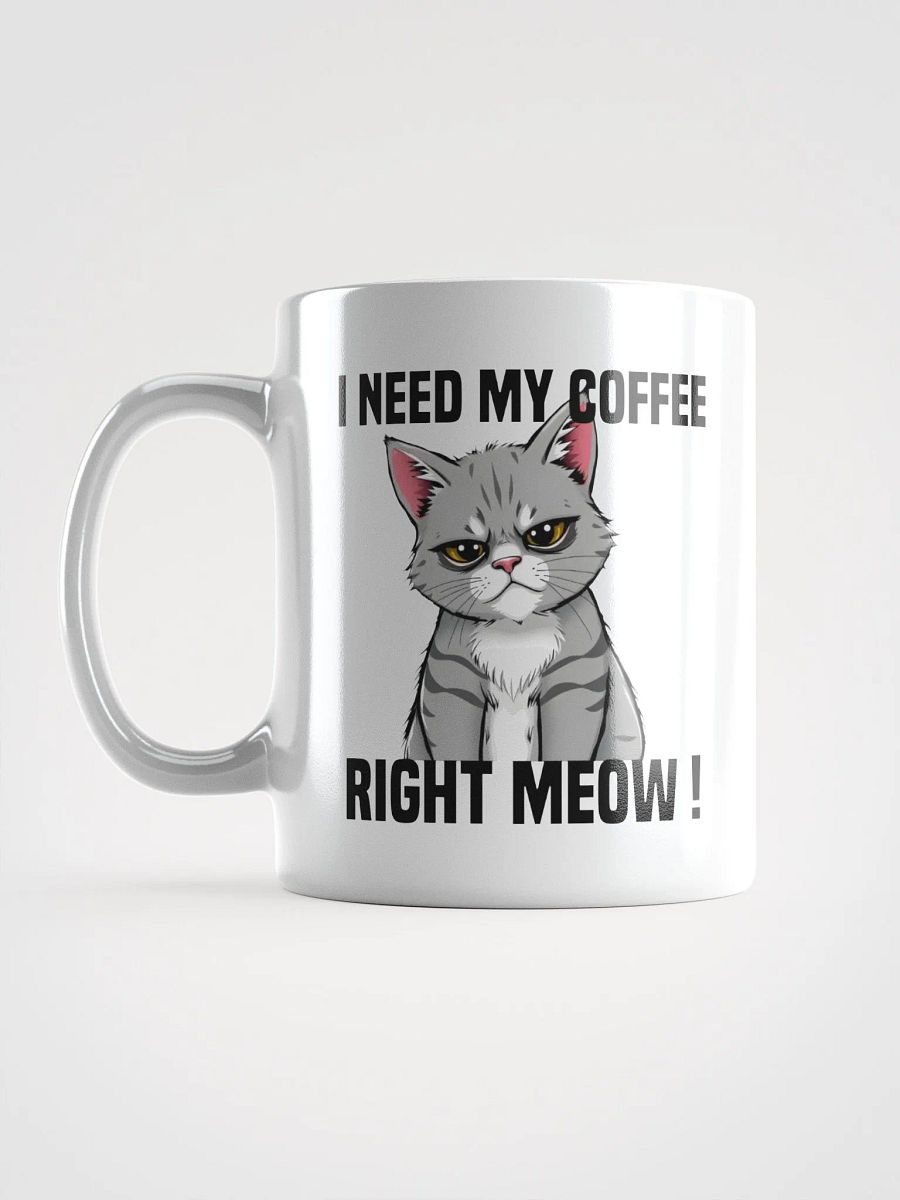 i need my coffee right meow mug product image (6)
