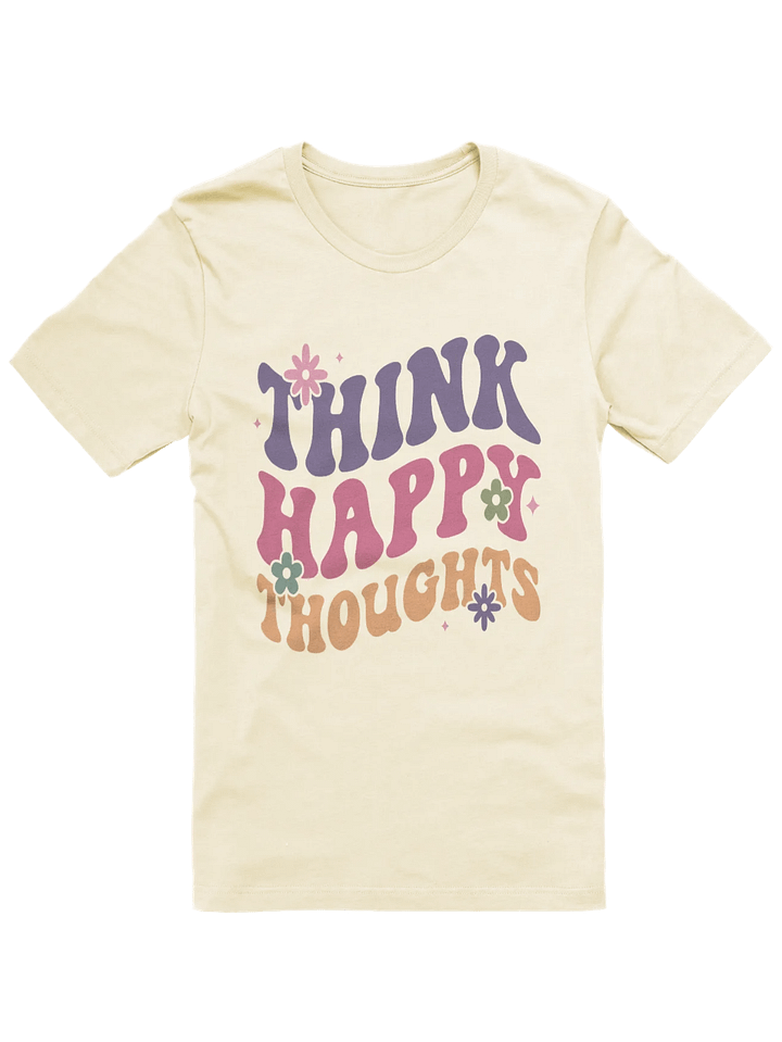 Think Happy Thoughts T-Shirt product image (1)