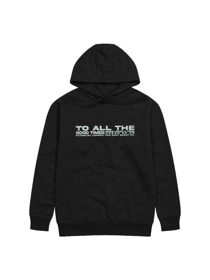 'All The Good Times' - Hoodie product image (1)