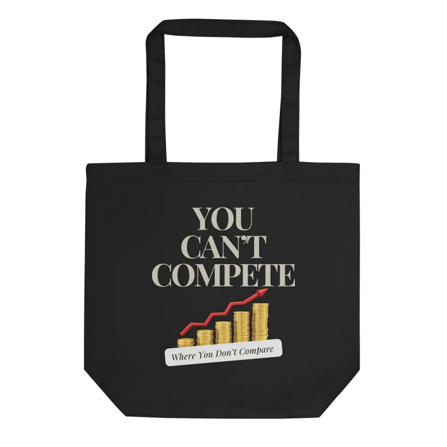You Can't Compete Where You Don't Compare Tote Bag product image (1)