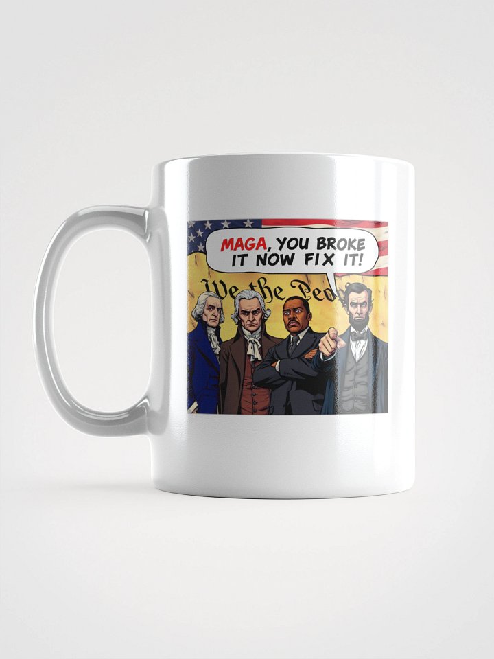 MAGA You Broke It Now Fix It! White Mug product image (2)