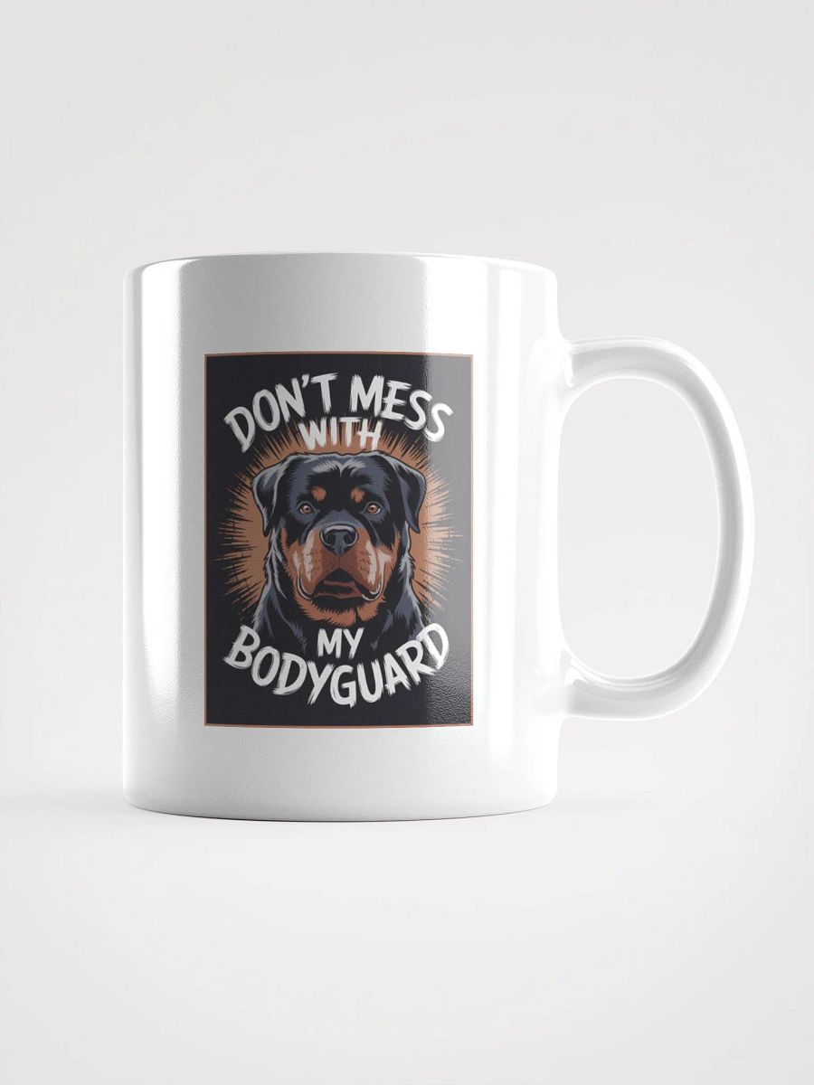 "DON'T MESS WITH MY BODYGUARD" Mug product image (1)