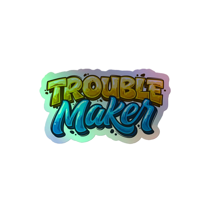 The TroubleMaker Series - Holo Sticker product image (1)