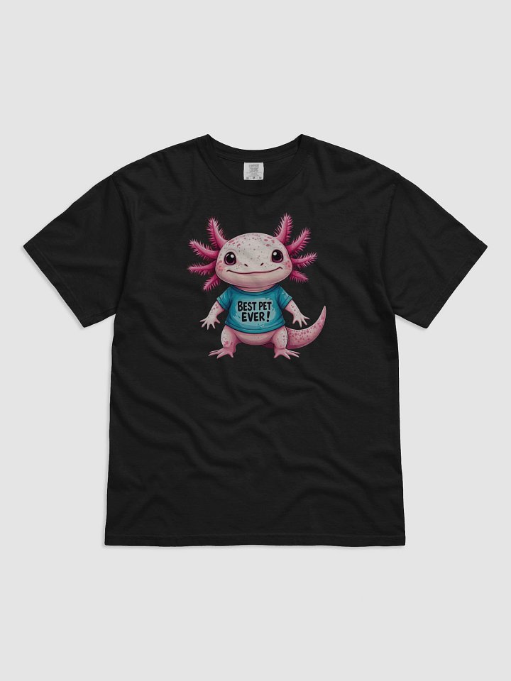 Axolotl design " Best Pet Ever " product image (1)