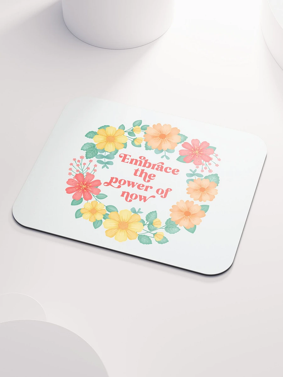 Embrace the power of now - Mouse Pad White product image (3)