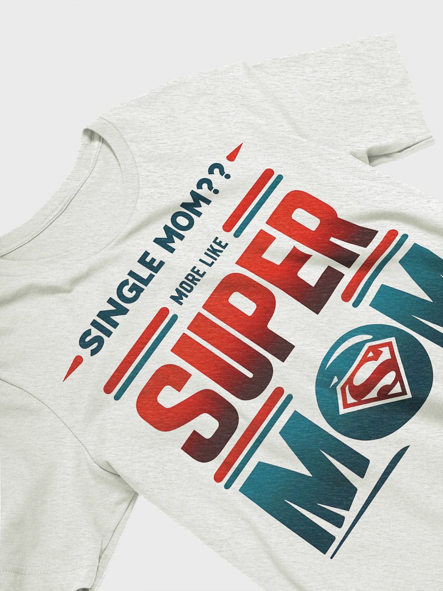 Single mom? More like super mom product image (9)