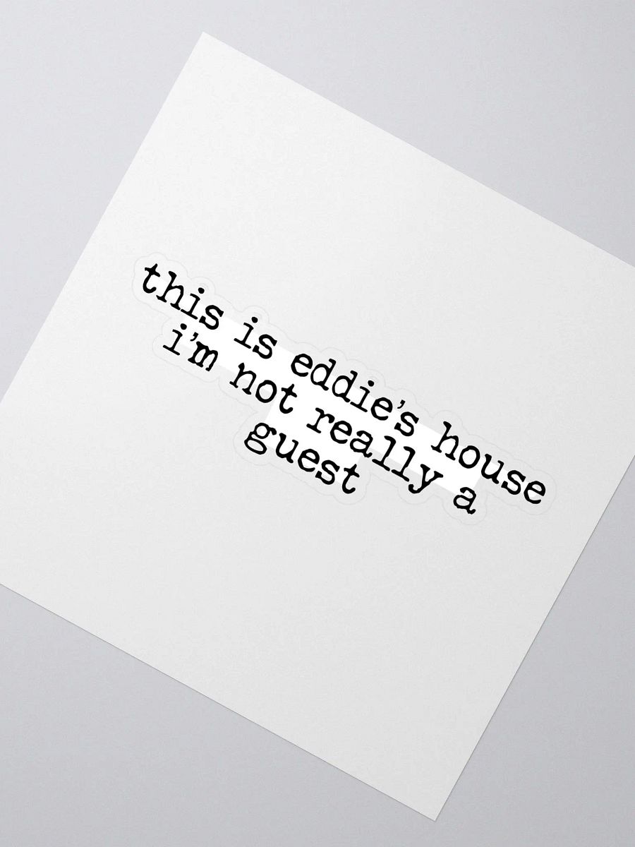 This is Eddie's House Buddie Quote Sticker product image (2)