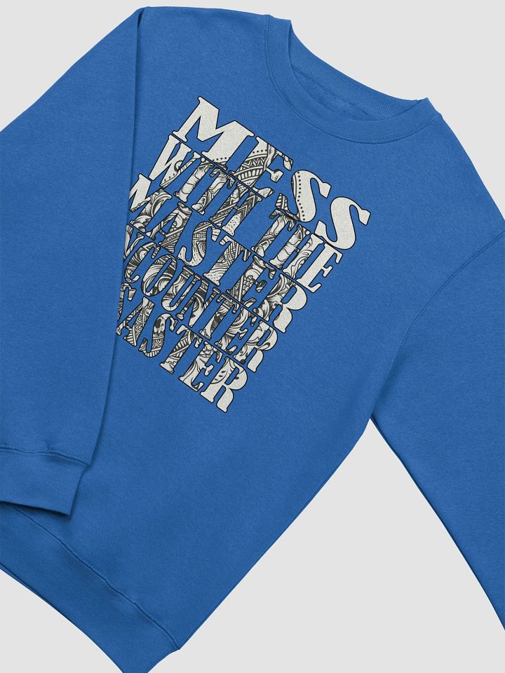 Mess With The Master, Encounter Disaster - Lane Seven Premium Crewneck Sweatshirt product image (1)