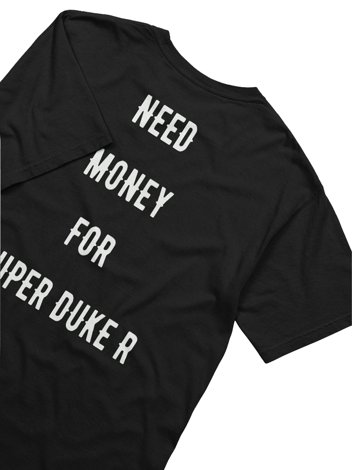 need money for super duke r | tee product image (2)