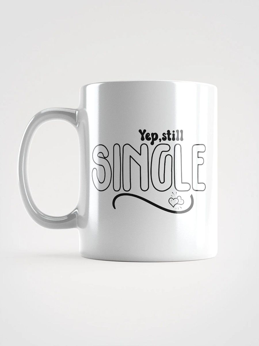 Yep, Still Single White Glossy Mug product image (6)