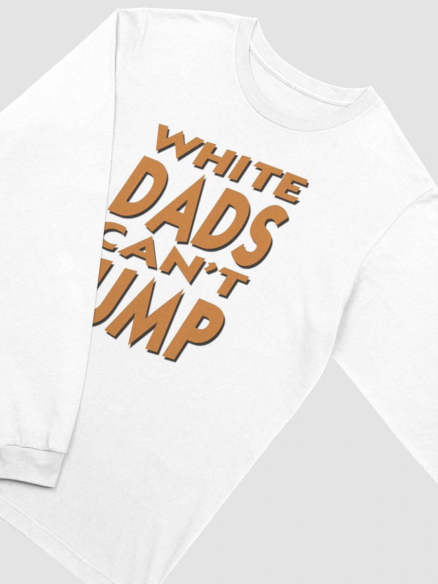 White Dads Can't Jump Long Sleeve T product image (10)