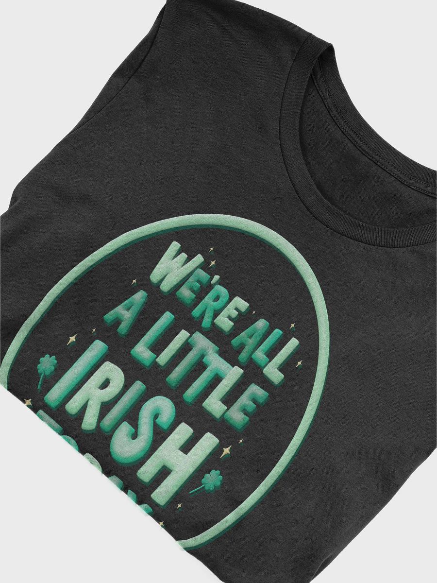 We're All a Little Irish Today T-shirt product image (3)