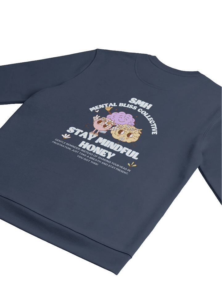 SMH Stay Mindful Honey Unisex Mental Bliss Collective Organic Cotton Sweatshirt– Cultivate Mindfulness and Patience product image (7)