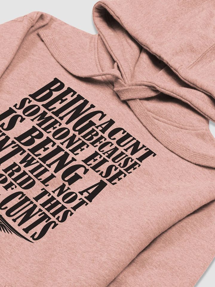 Stop Being A Cunt - Black Lettering - Cotton Heritage Unisex Premium Hoodie product image (1)