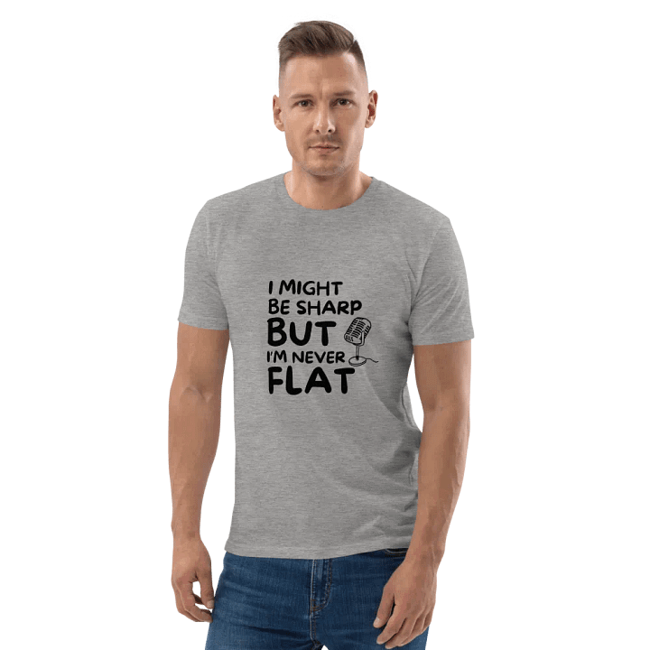 I Might Be Sharp But I'm Never Flat - Funny T-Shirt - Unique Gifts For Singers product image (2)