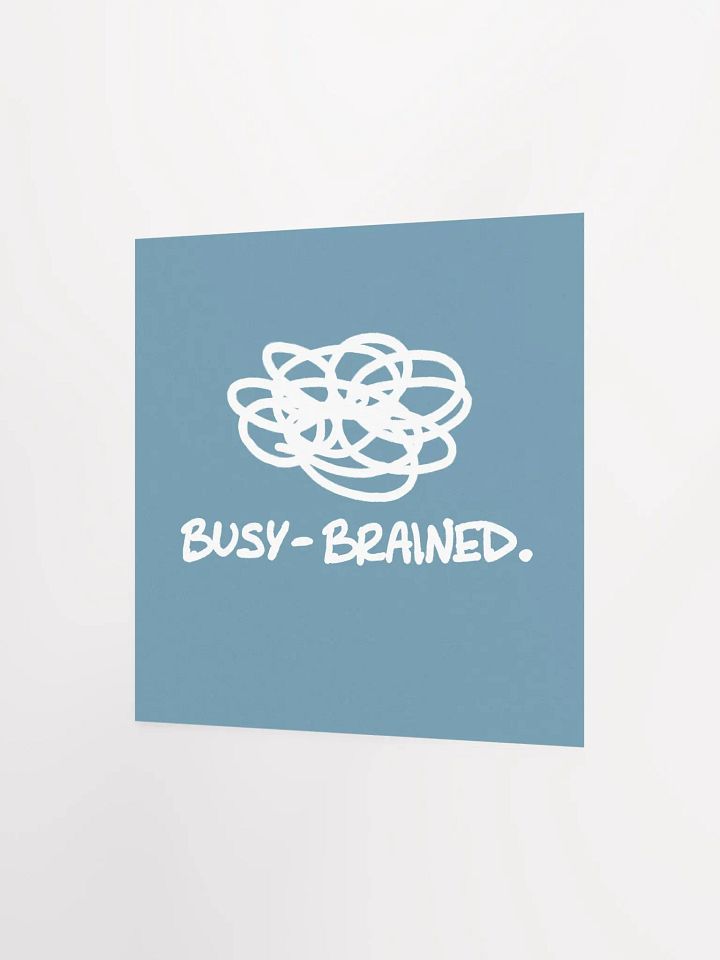 BUSY-BRAINED (teal and white) matte square poster product image (4)
