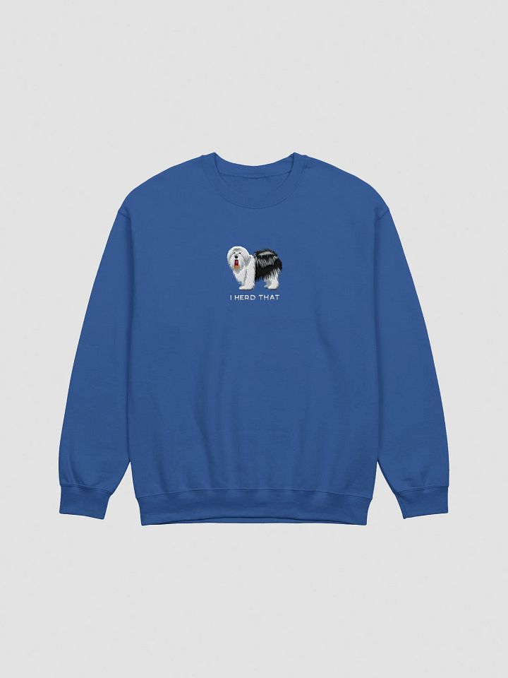 I Herd That Sweatshirt (Embroidered) of an Old English Sheepdog(Black & White) product image (1)