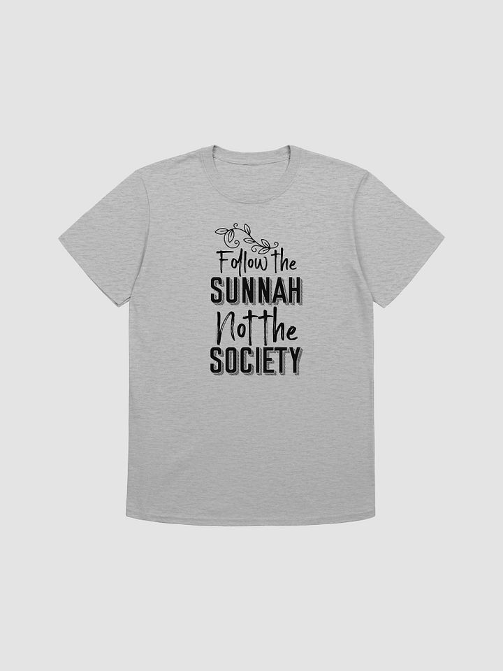 Follow the Sunnah, Not Society Unisex T-Shirt product image (1)