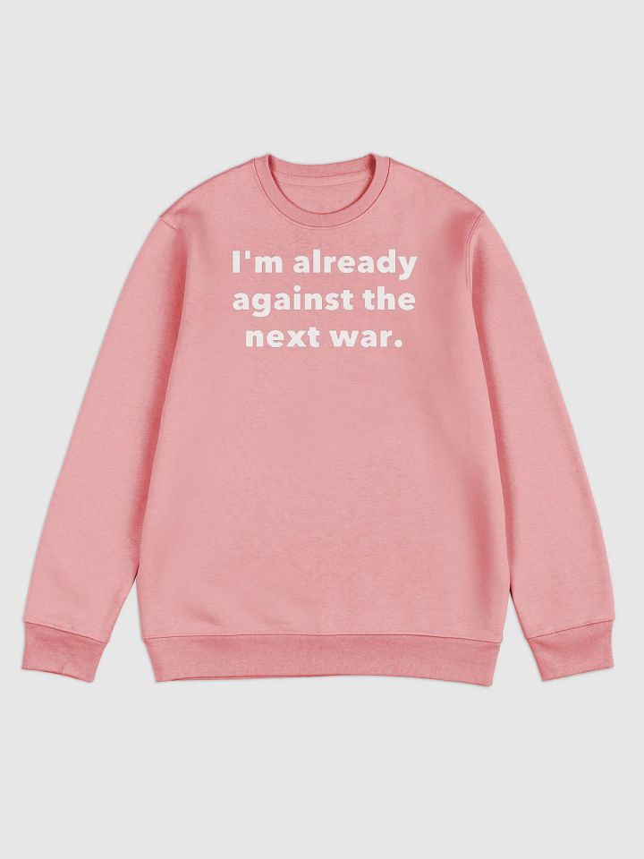 I'm already against the next war. product image (1)